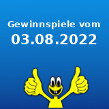 Gewinnspiele vom 03.08.2022 Gewinnspiele vom 03.08.2022