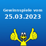 Gewinnspiele vom 25.03.2023 Gewinnspiele vom 25.03.2023