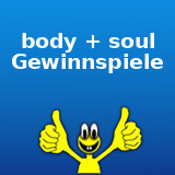 body + soul Gewinnspiel body + soul Gewinnspiel