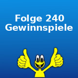 Folge 240 Gewinnspiel Folge 240 Gewinnspiel
